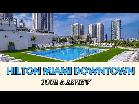 Hilton Miami Downtown Tour & Review