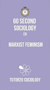 Marxist Feminism | 60 Second Sociology (Sociological Theory and Debates)