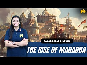 The Rise of Magadha Class 6 ICSE History |Selina Chapter 8 | Ajatashatru, Nandas, Alexander Invasion