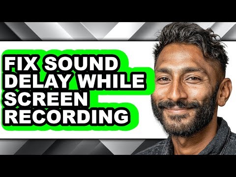 How to Fix Sound Delay While Screen Recording - Full Guide