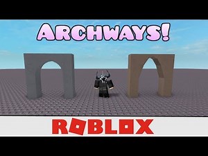 How to Make Detailed Archways in Roblox Studio! (2017)