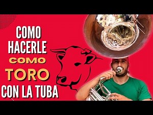 3 formas de HACER el sonido 🐮 del TORO en la TUBA ✅ Como aprender a tocar tuba desde cero.