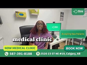 Best Walk-in Clinic in Calgary - Open 7:30 am to 11:00 pm everyday - Now Medical Clinic