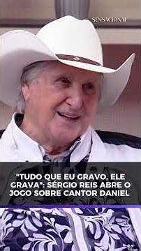 Sérgio Reis abre o jogo sobre Daniel: "Tudo que eu gravo, ele grava"