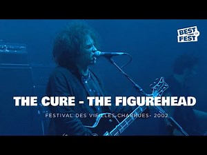 The Cure - The Figurehead - Live (Festival des Vieilles Charrues 2002)