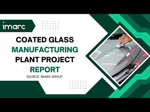 How to Setup a Coated Glass Manufacturing Plant: Detailed Report 2025
