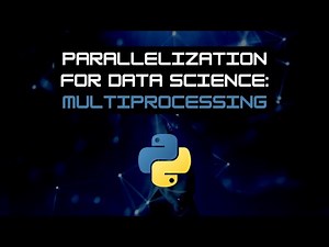 Python Multiprocessing for Data Science