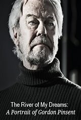 The River of My Dreams: A Portrait of Gordon Pinsent synopsis and movie info