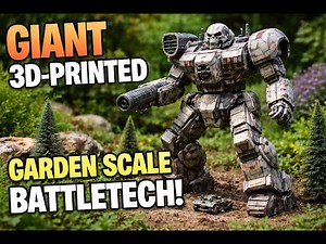 Garden Scale BattleTech?! I 3D Printed a GIANT BattleMech!!!