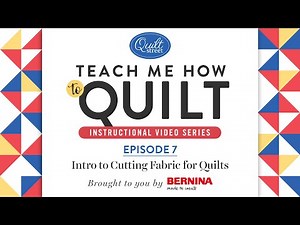 Teach Me How to Quilt Episode 7: Intro to Cutting Fabric for Quilts