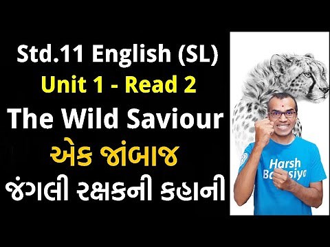 Std.11 English | Unit 1 Read 2 | The Wild Saviour | Harsh Barasiya