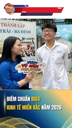 CHÍNH THỨC: ĐIỂM CHUẨN BIG4 KINH TẾ MIỀN BẮC NĂM 2026!