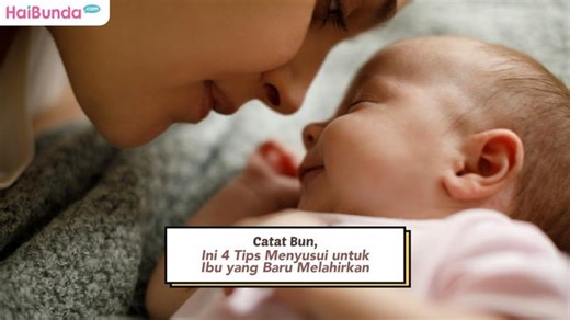Catat Bun, Ini 4 Tips Menyusui untuk Ibu yang Baru Melahirkan