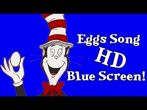 The Cat in the Hat - The Eggs Song (HD BLUE SCREEN!)