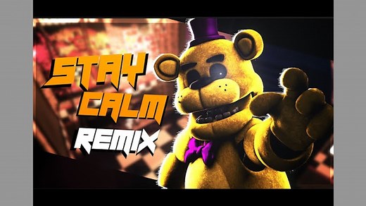 FNAF同人曲-Stay Calm保持冷静(Remix)歌词版