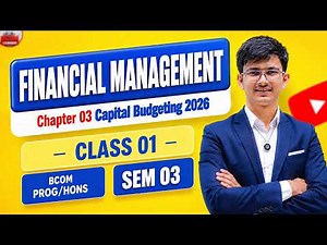 Chapter 3 Financial Management 2026 | Capital Budgeting Class 01 | BCom Prog/Hons | DU Sem 3