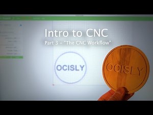 Intro to CNC - Part 3: "The Workflow"