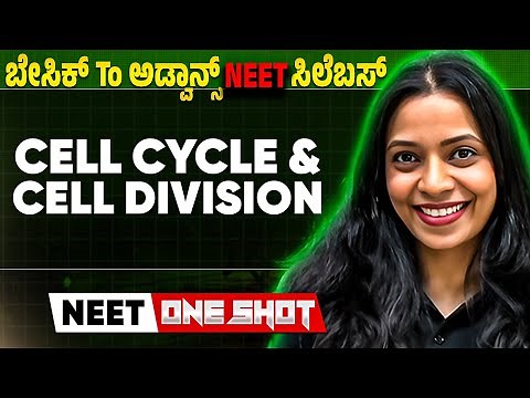 Cell Cycle and Cell Division in One Shot | Botany | ಬೇಸಿಕ್ To ಅಡ್ವಾನ್ಸ್ NEET ಸಿಲೆಬಸ್