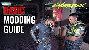Basic Modding Guide for Cyberpunk 2077