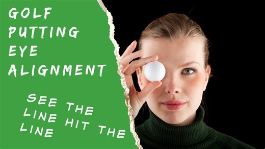 Golf Putting Eye Alignment – The Secret to Perfect Putts!