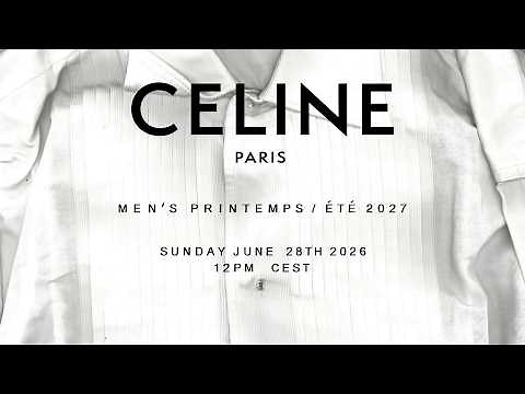 CELINE Men's Printemps/Été 2027 show