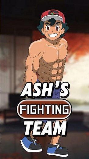 Ash Ketchum’s ALL FIGHTING TYPE TEAM