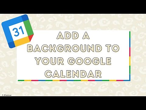 Adding a Background to your Google Calendar