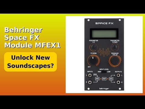 REVIEW (2025): Behringer Space FX Module MFEX1. Features.
