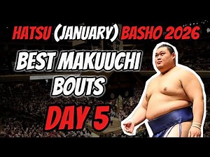 BEST BOUTS of DAY 5 | HATSU (January) Basho 2026 | Makkuchi Division | Sumo Wrestling in Japan