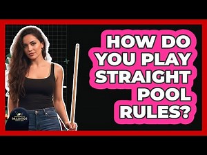 How Do You Play Straight Pool Rules?