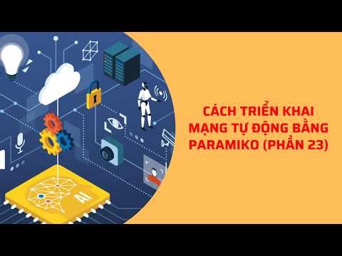 Cách triển khai mạng tự động bằng Paramiko (Phần 23)
