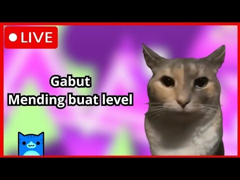 Gtw, Buat level ajalah