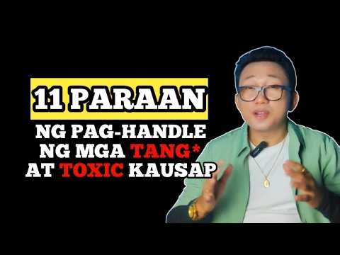 10 Paraan Para Harapin ang Toxic at Nakaka Drain na Tao | Brain Power 2177