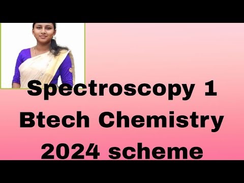 Spectroscopy KTU Btech chemistry 2024 scheme