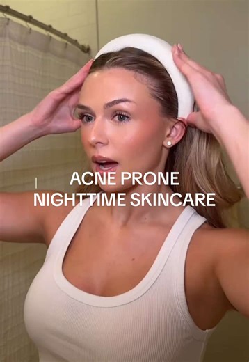 Nighttime Skincare Routine for Acne Prone Skin