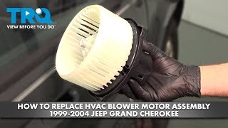 How to Replace HVAC Blower Motor Assembly 1999-2004 Jeep Grand Cherokee