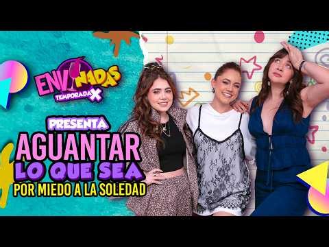 Putting Up with Anything Out of Fear of Being Alone - Envinadas 🍷 S. 10 – Ep. 34