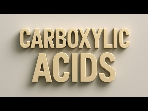 Structure, Physical and Chemical Properties of Carboxylic Acids [Organic Chemistry]