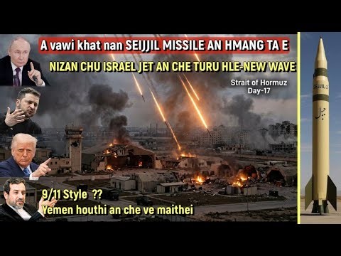 A VAWI KHAT NAN SEIJJIL MISSLE AN HMANG TA | NIZAN-AH ISRAEL JET WAVE A PUI E | 9/11 STYLE || DAY 17