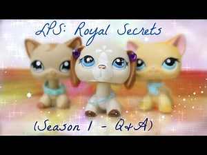 ♛ LPS: Royal Secrets (Season 1 Q&A)