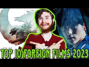 Top 10 Foreign Movies of 2023!