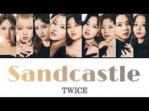 Sandcastle / TWICE 【日本語字幕・歌詞】