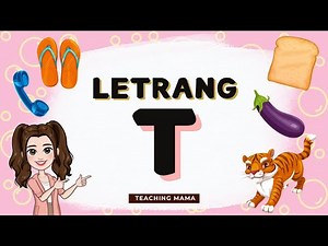 Letrang T | Tunog ng Letrang T | Mga Larawan na Nagsisimula sa Letrang T | Teaching Mama
