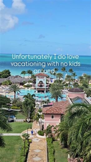 Unfortunately I do like vacationing with NO kids around!