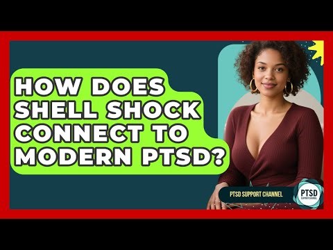 How Does Shell Shock Connect To Modern PTSD? - PTSD Support Channel