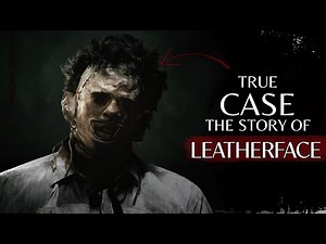 The Terrifying True Story Behind Leatherface