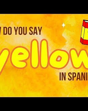 How to Say “Yellow” in Spanish 💛 | Learn “Amarillo” + Grammar Tip