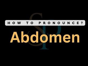 How To Pronounce Abdomen (Correctly)