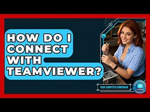 How Do I Connect With TeamViewer? - Your Computer Companion