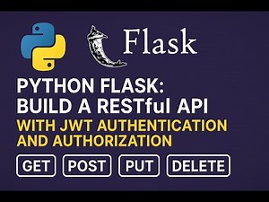 Python Flask : Build a RESTful API with JWT Authentication and Authorization, GET, POST, PUT DELETE